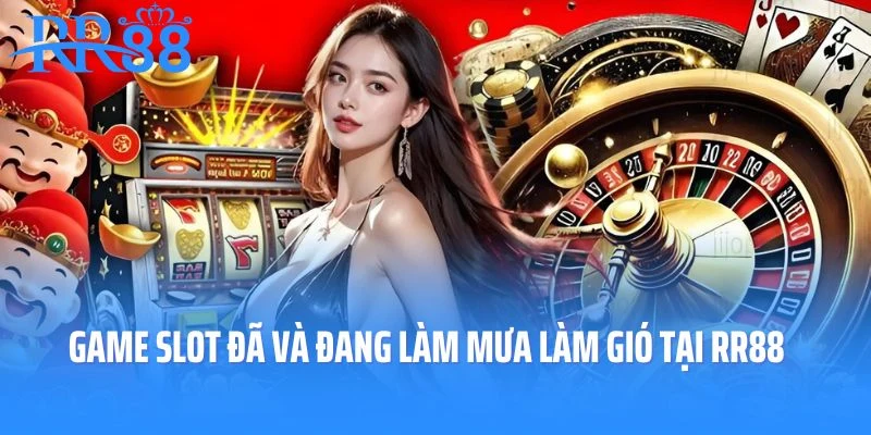 Các game slot nổi bật tại sảnh nổ hũ RR88