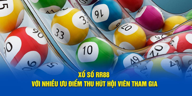 Sức hút của xổ số RR88 